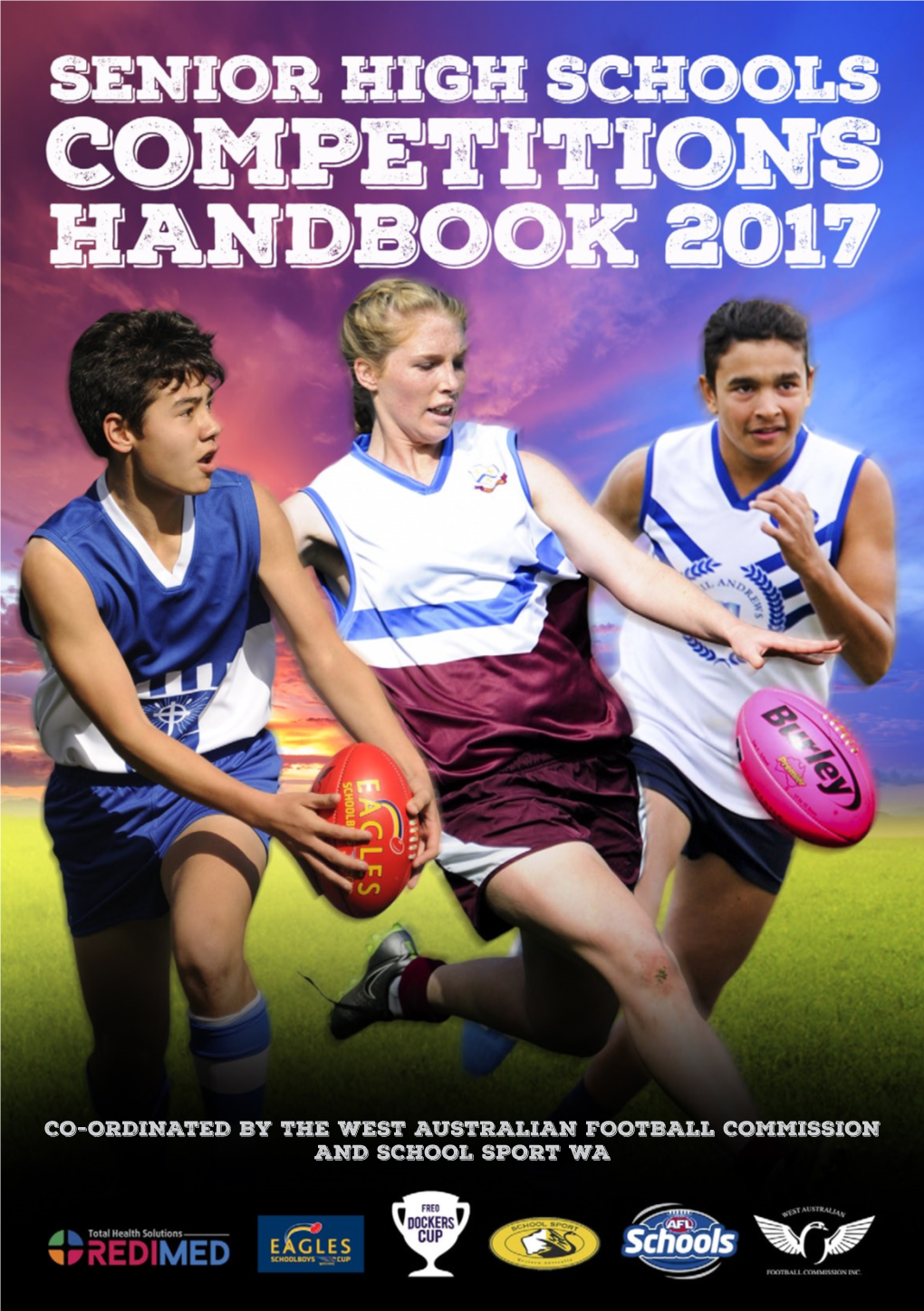 Co-Ordinated by the West Australian Football Commission and School Sport Wa WELCOME to the 2017 SCHOOL FOOTBALL SEASON