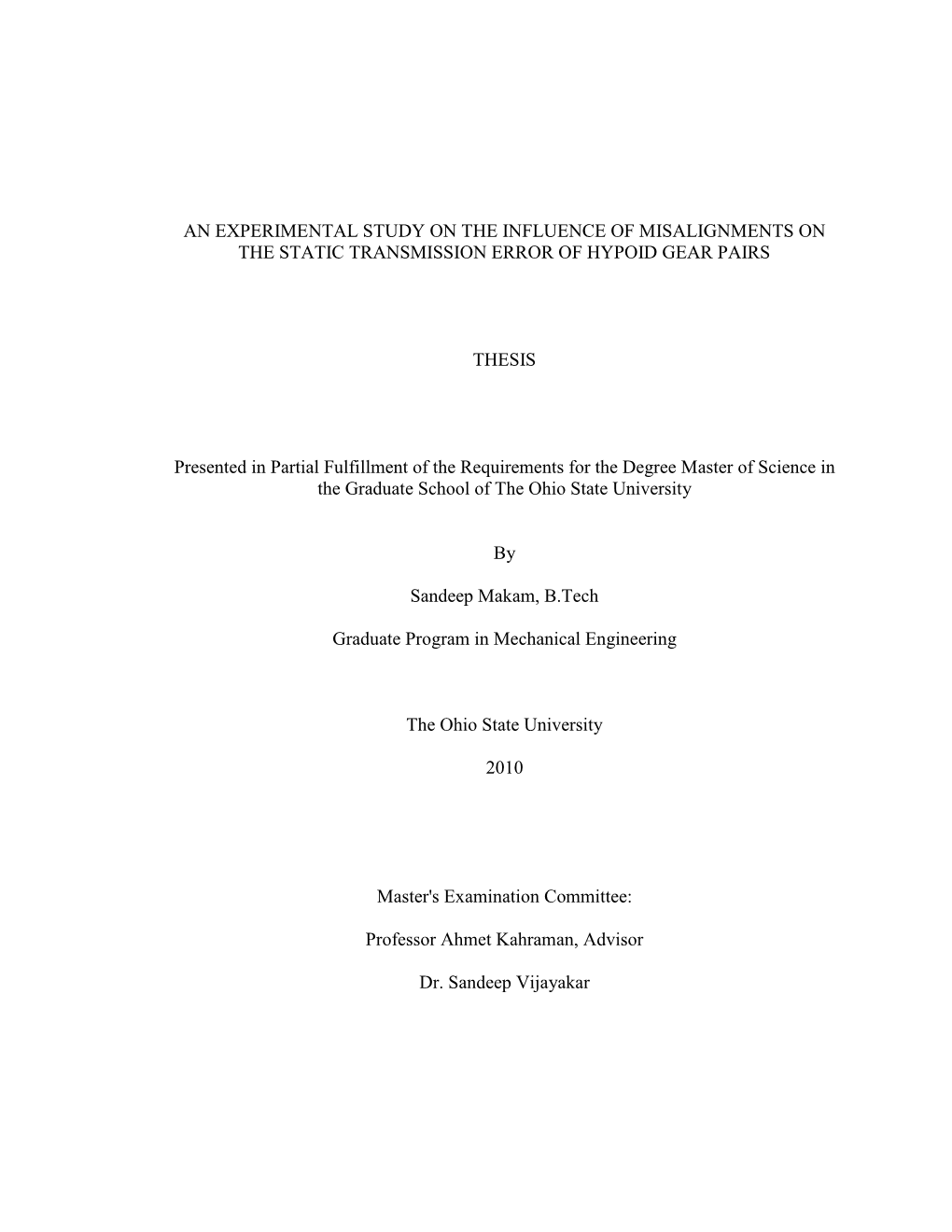 AN EXPERIMENTAL STUDY on the INFLUENCE of MISALIGNMENTS on the STATIC TRANSMISSION ERROR of HYPOID GEAR PAIRS THESIS Presented I