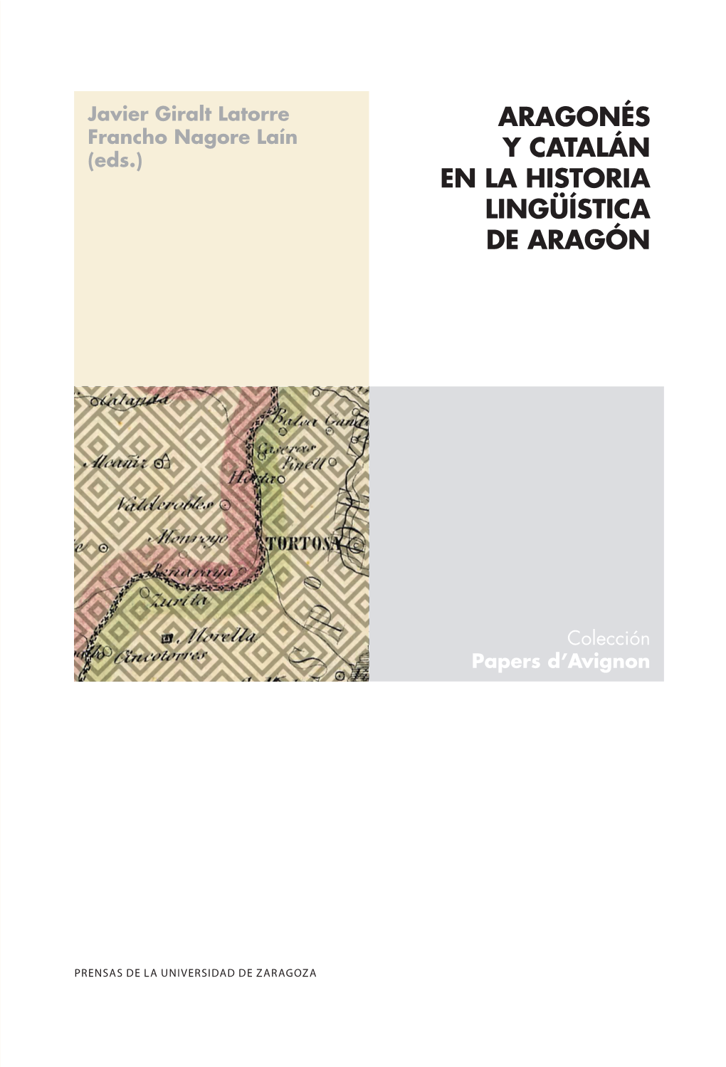 ARAGONÉS Y CATALÁN EN LA HISTORIA LINGÜÍSTICA DE ARAGÓN ARAGONÉS Y CATALÁN Luenga & Fablas