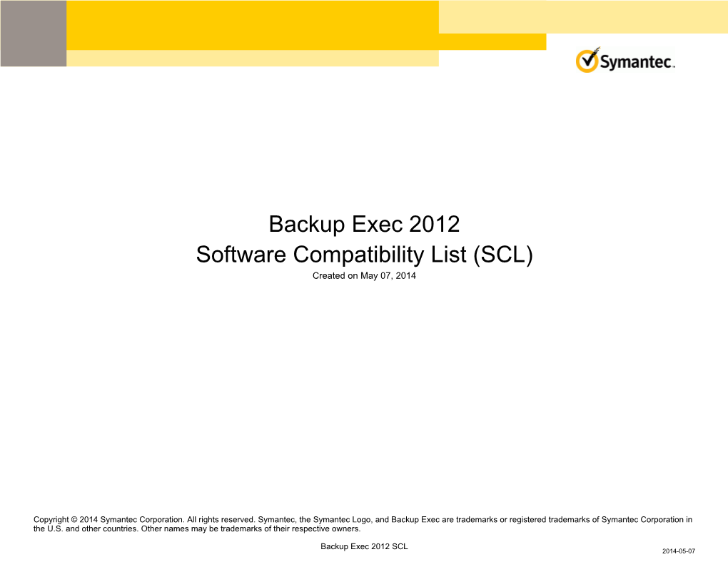 Backup Exec 2012 Software Compatibility List (SCL) Created on May 07, 2014
