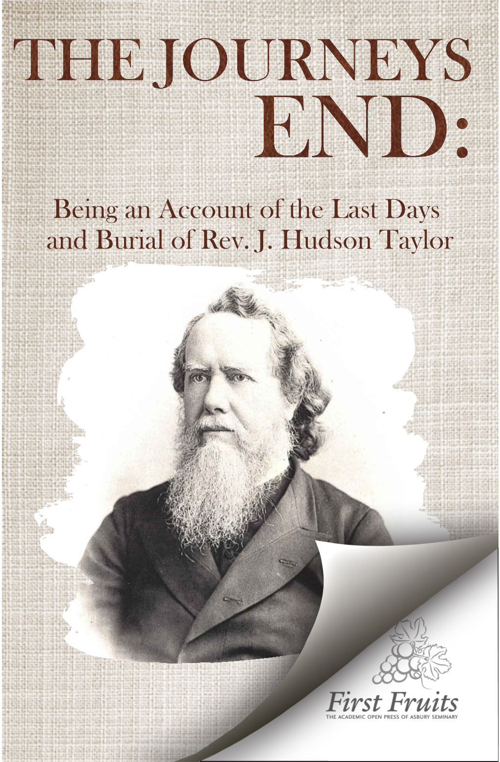 Being an Account of the Last Days and Burial of Rev. J. Hudson Taylor