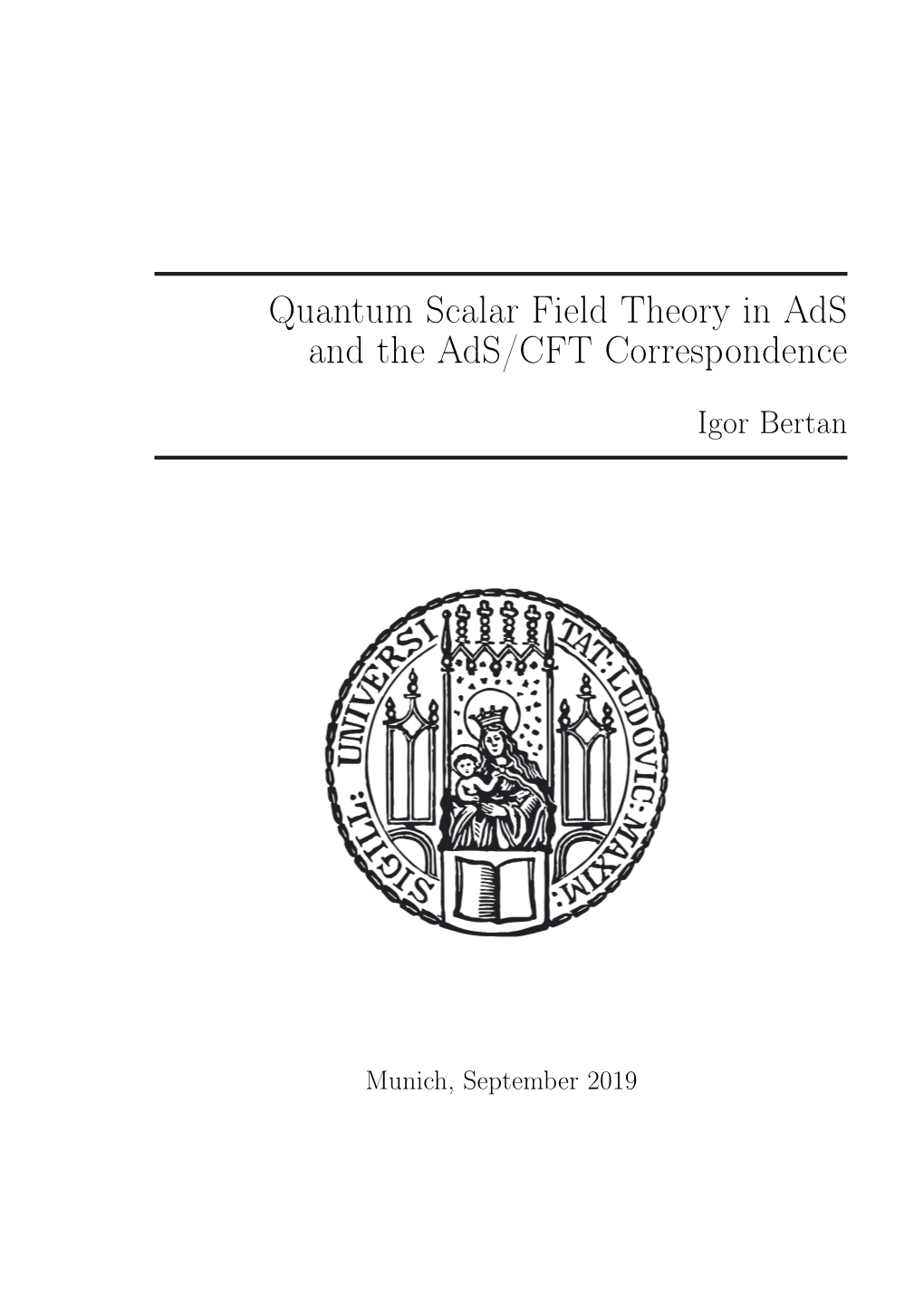 Quantum Scalar Field Theory in Ads and the Ads/CFT Correspondence