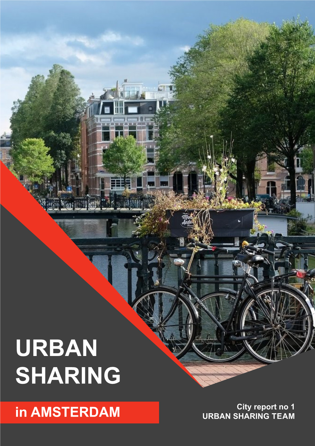 URBAN SHARING in Amsterdam City Report No 1 by URBAN SHARING TEAM 2019: 1