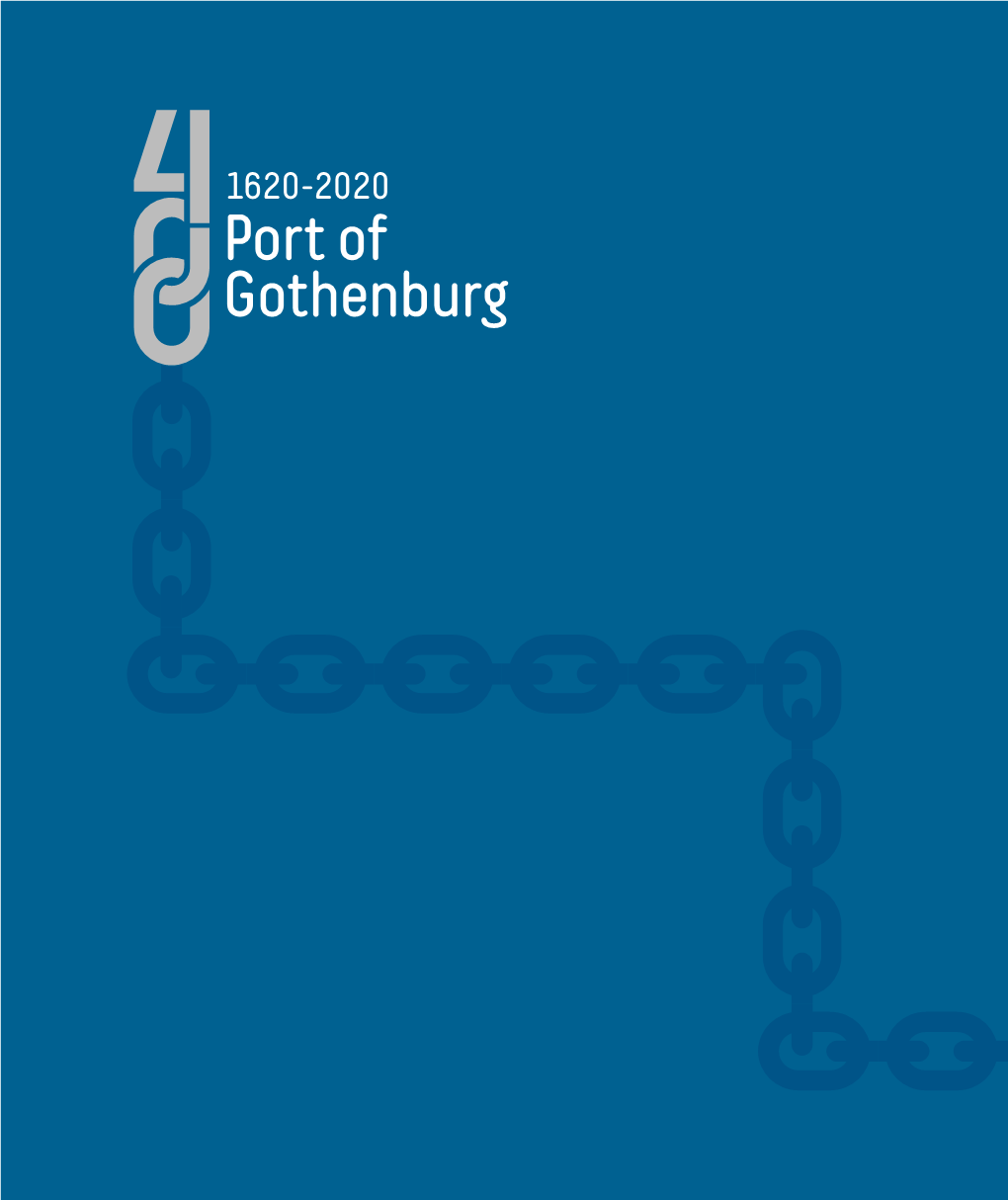 Considerable Investment and Immense Expansion During the 1900S Laid the Foundation for Transforming the Port of Gothenburg Into Today’S International Maritime Hub