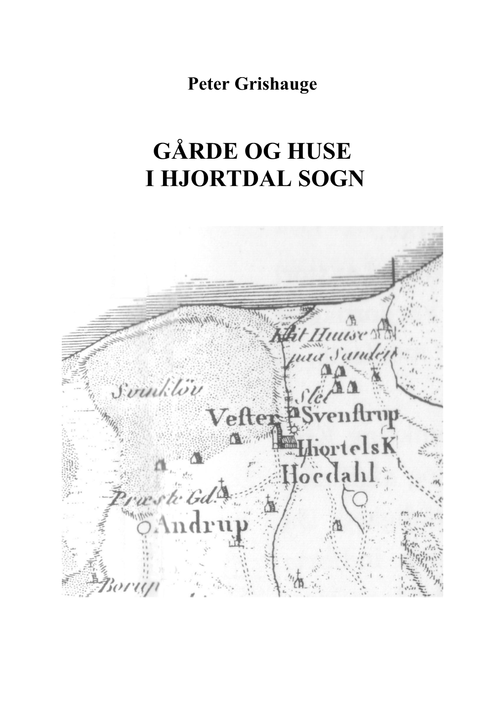 Gårde Og Huse I Hjortdal Sogn