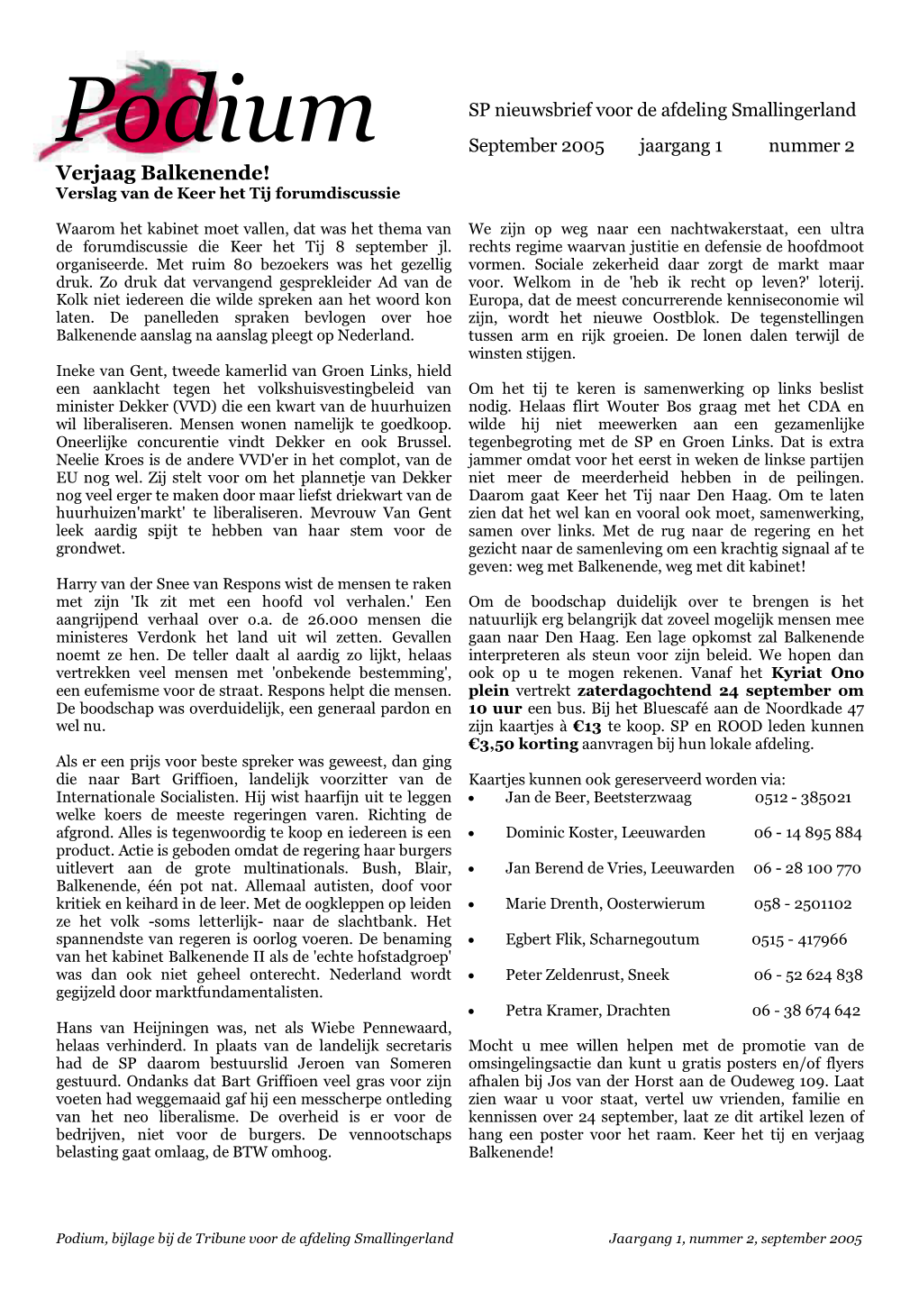 September 2005 Jaargang 1 Nummer 2 Verjaag Balkenende! Verslag Van De Keer Het Tij Forumdiscussie