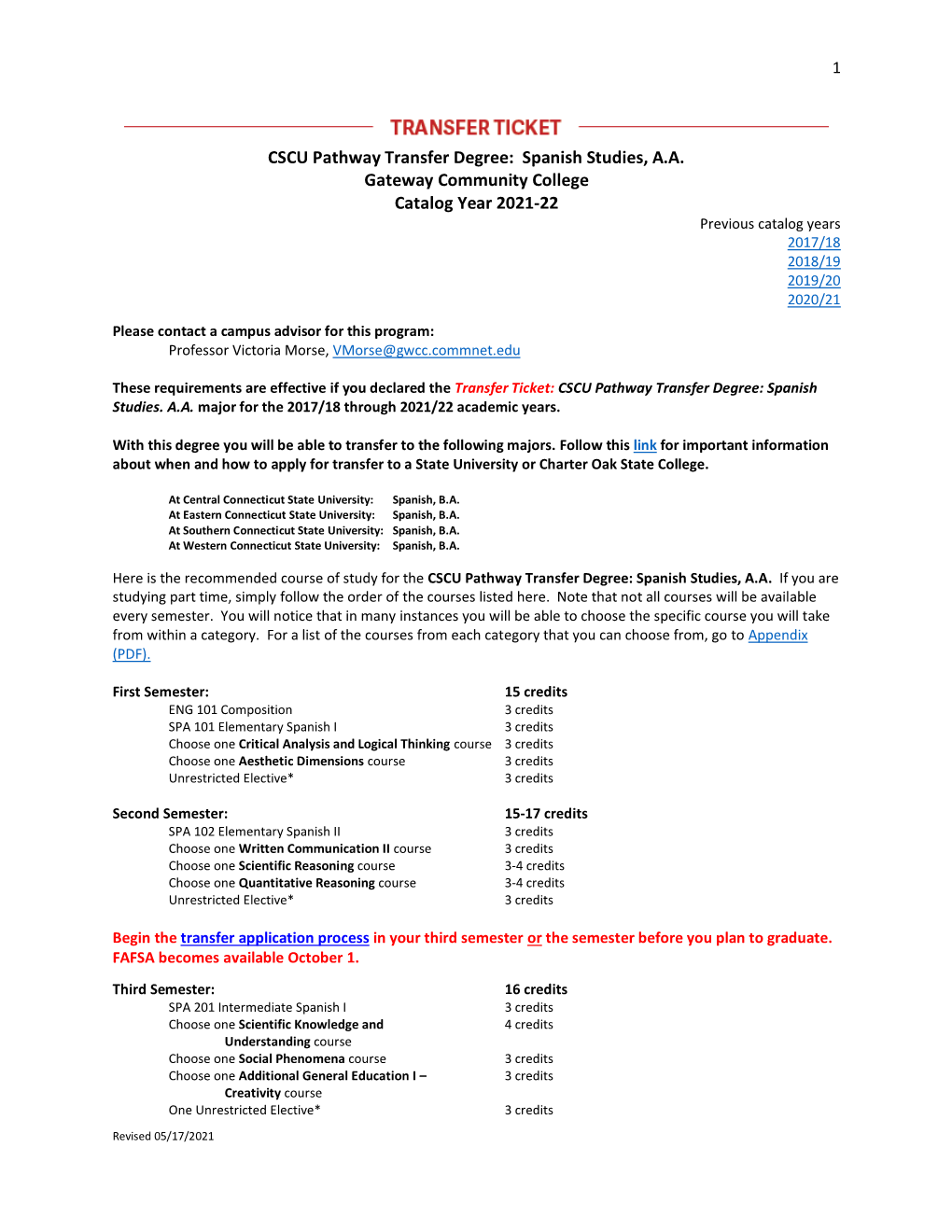 CSCU Pathway Transfer Degree: Spanish Studies, A.A. Gateway Community College Catalog Year 2021-22 Previous Catalog Years 2017/18 2018/19 2019/20 2020/21