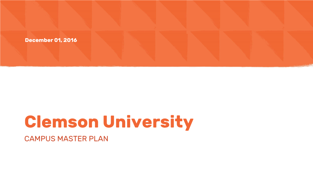 Clemson University CAMPUS MASTER PLAN Project Schedule Agenda WORKSHOP 2