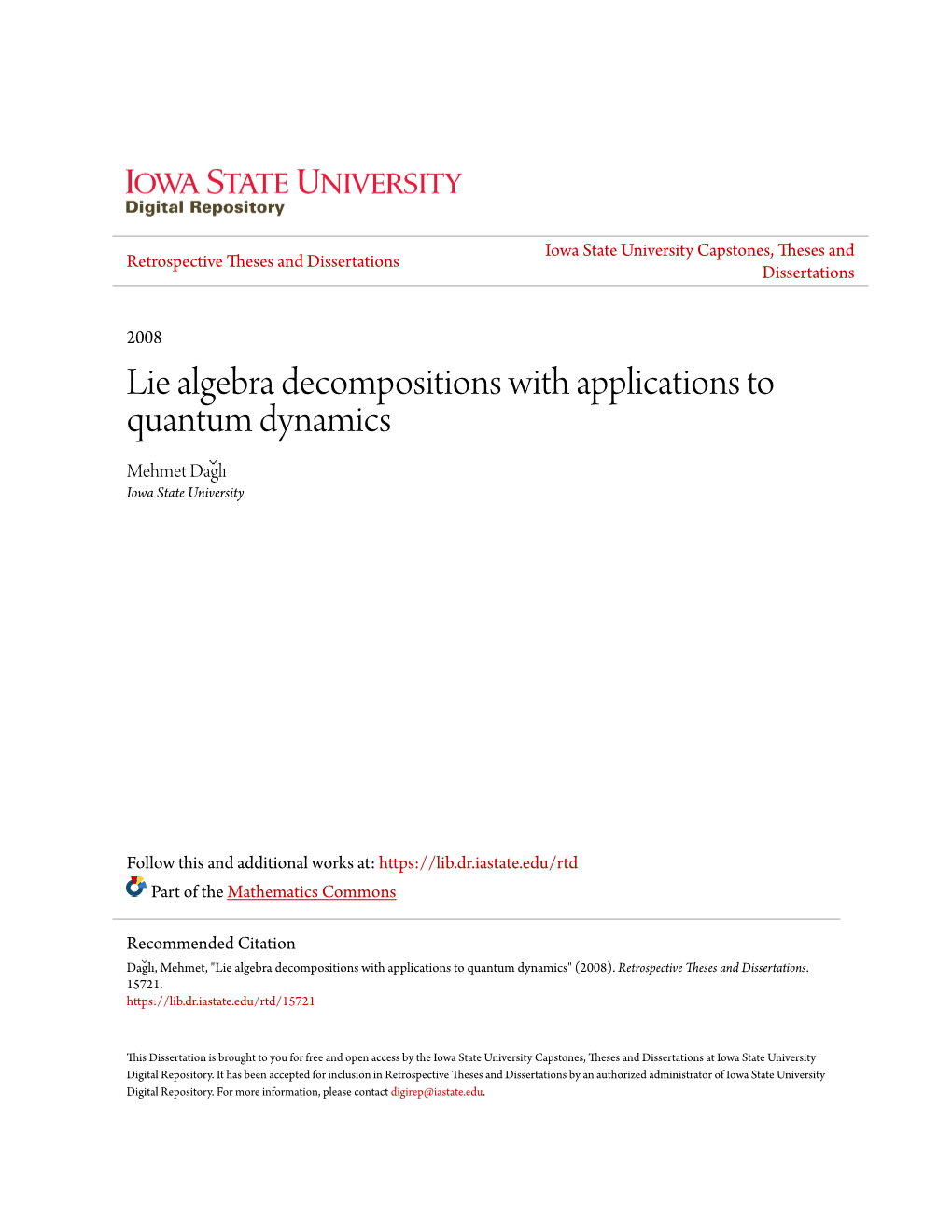 Lie Algebra Decompositions with Applications to Quantum Dynamics Mehmet Daglı̌ Iowa State University