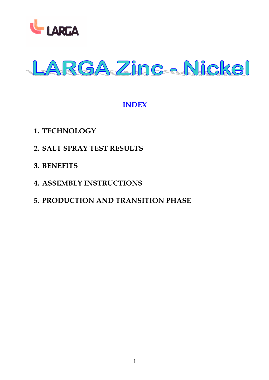 1. Technology 2. Salt Spray Test Results 3. Benefits 4. Assembly Instructions 5. Production and Transition Phase