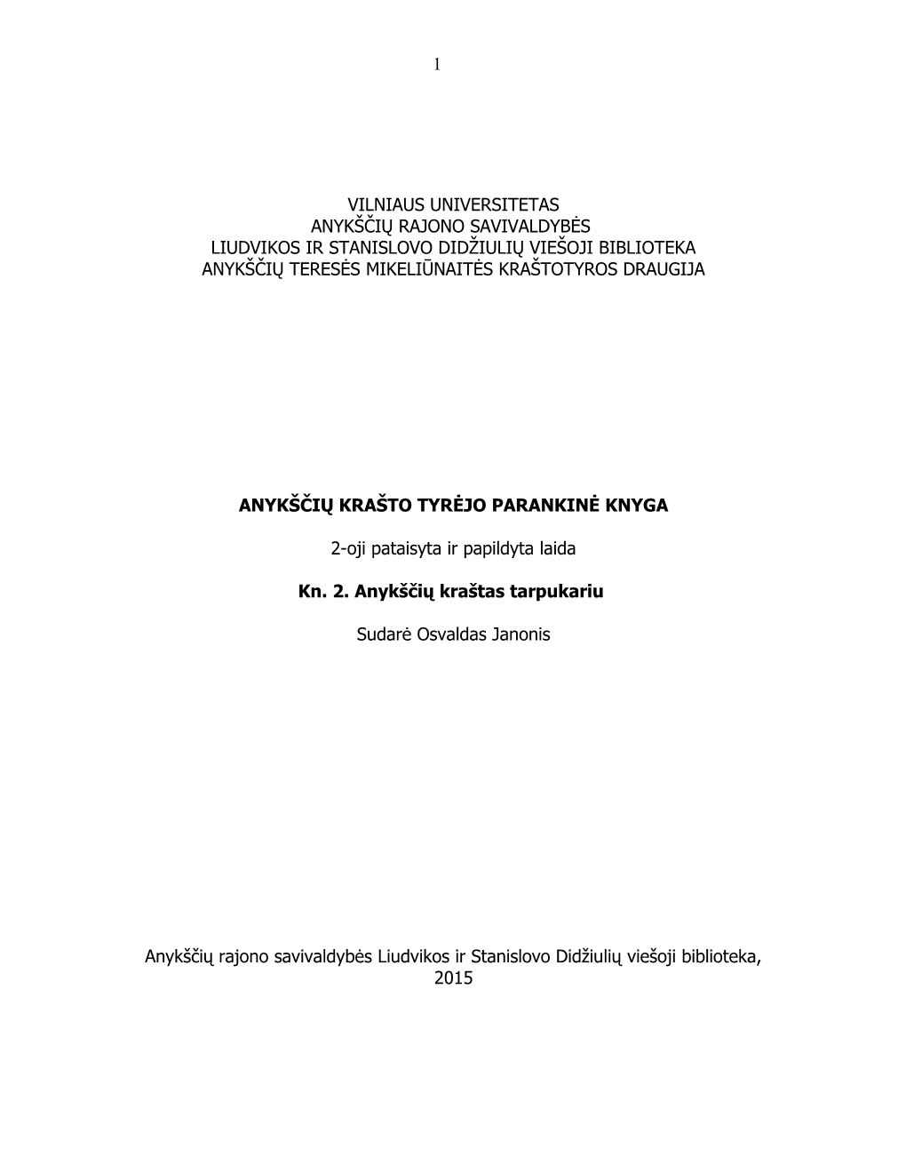 Vilniaus Universitetas Anykščių Rajono Savivaldybės Liudvikos Ir Stanislovo Didžiulių Viešoji Biblioteka Anykščių Teresės Mikeliūnaitės Kraštotyros Draugija