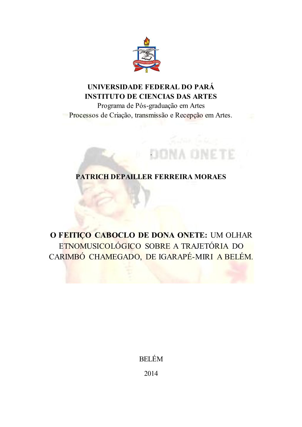 O Feitiço Caboclo De Dona Onete: Um Olhar Etnomusicológico Sobre a Trajetória Do Carimbó Chamegado, De Igarapé-Miri a Belém