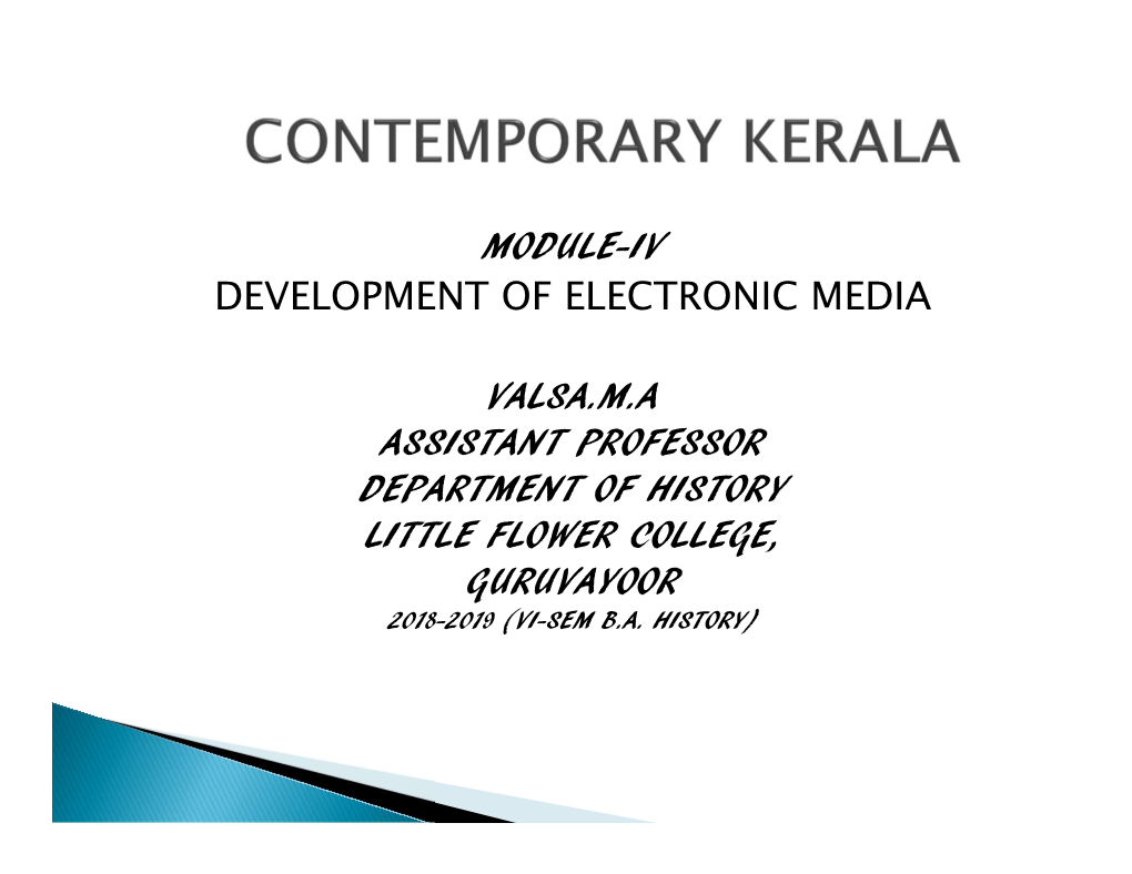 Module-Iv Development of Electronic Media Valsa.Ma Assistant Professor