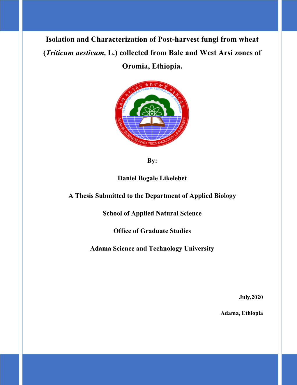 Isolation and Characterization of Post-Harvest Fungi from Wheat (Triticum Aestivum, L.) Collected from Bale and West Arsi Zones of Oromia, Ethiopia