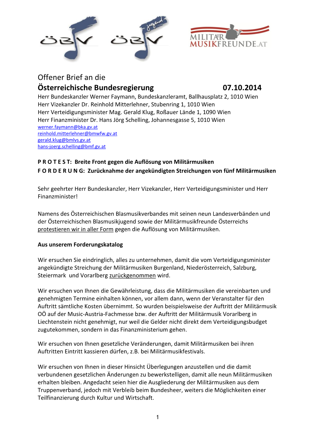 Offener Brief an Die Österreichische Bundesregierung 07.10.2014 Herr Bundeskanzler Werner Faymann, Bundeskanzleramt, Ballhausplatz 2, 1010 Wien Herr Vizekanzler Dr