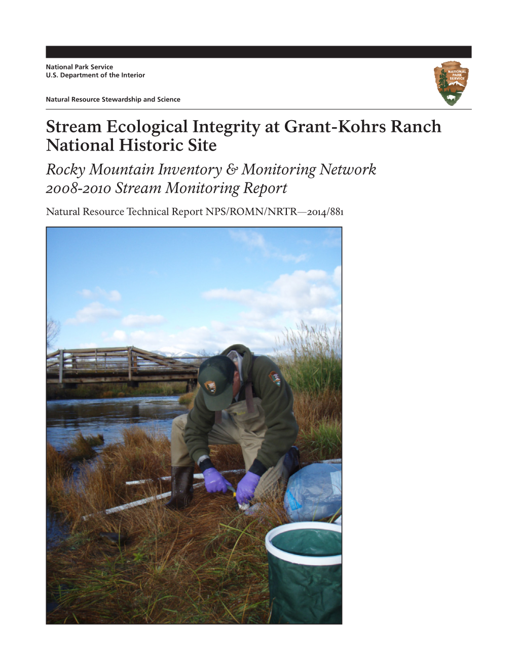 Stream Ecological Integrity at Grant-Kohrs Ranch National Historic Site Rocky Mountain Inventory & Monitoring Network 2008-2010 Stream Monitoring Report