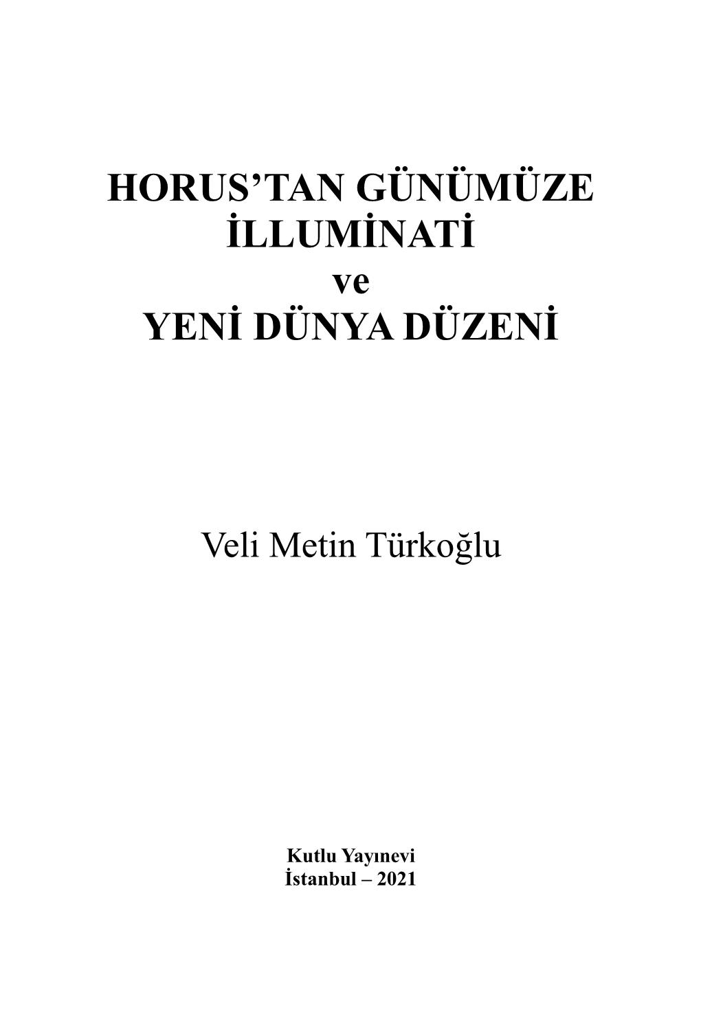 HORUS'tan GÜNÜMÜZE İLLUMİNATİ Ve YENİ DÜNYA DÜZENİ