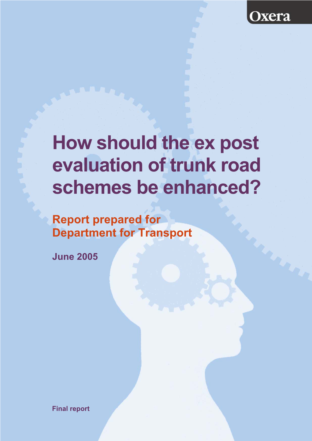 How Should the Ex Post Evaluation of Trunk Road Schemes Be Enhanced?