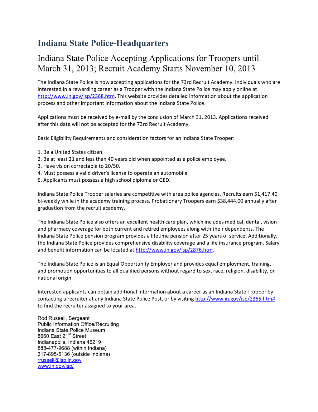 Indiana State Police-Headquarters Indiana State Police Accepting Applications for Troopers Until March 31, 2013; Recruit Academy Starts November 10, 2013
