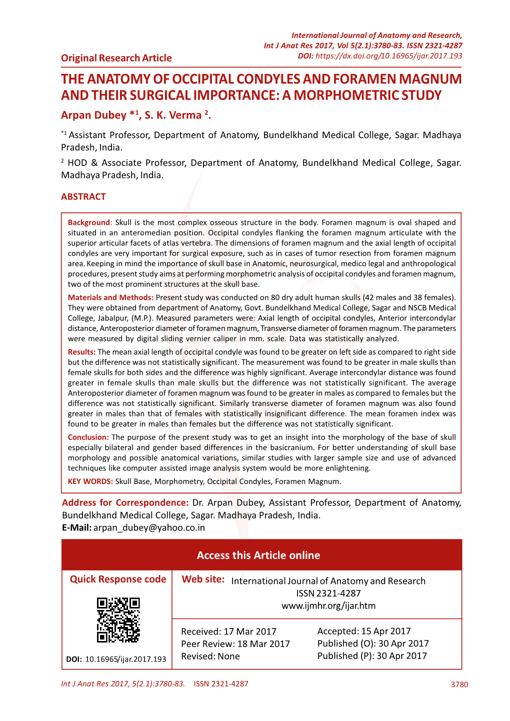 THE ANATOMY of OCCIPITAL CONDYLES and FORAMEN MAGNUM and THEIR SURGICAL IMPORTANCE: a MORPHOMETRIC STUDY Arpan Dubey *1, S