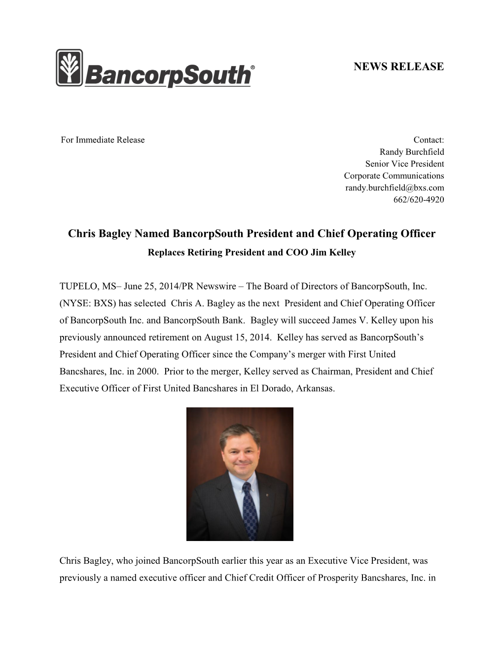 Chris Bagley Named Bancorpsouth President and Chief Operating Officer Replaces Retiring President and COO Jim Kelley