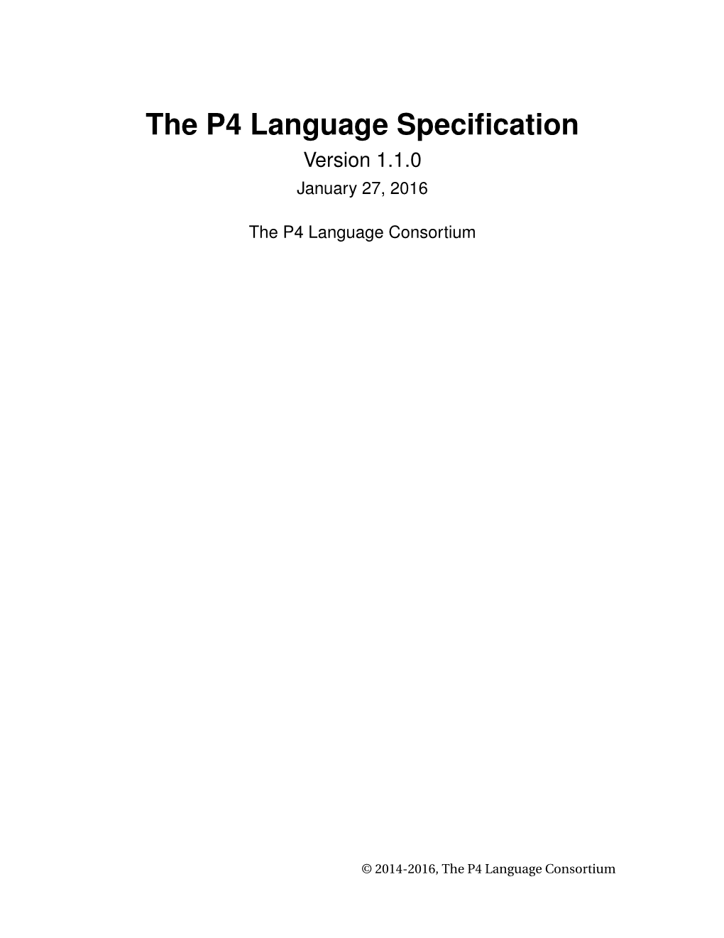 The P4 Language Specification, V 1.1.0