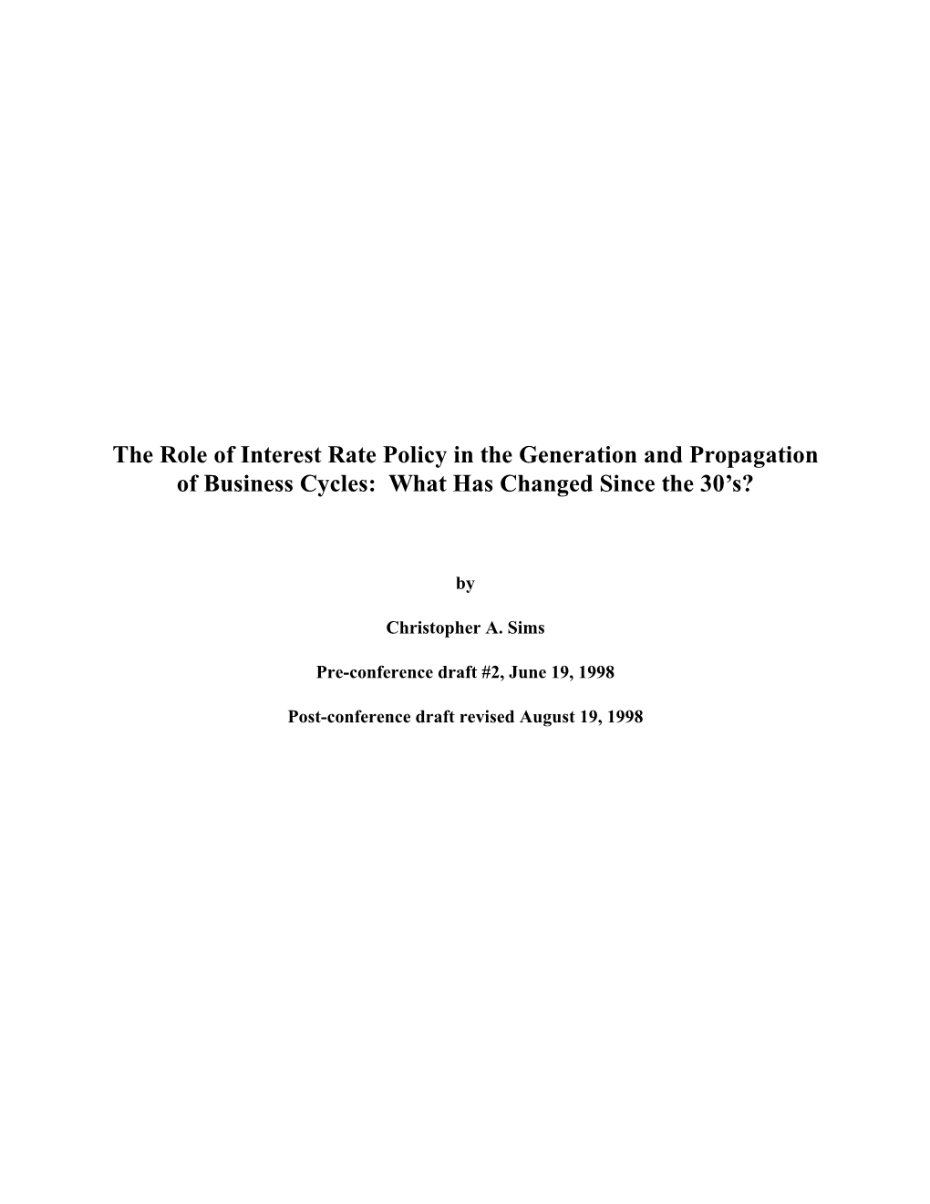 The Role of Interest Rate Policy in the Generation and Propagation of Business Cycles: What Has Changed Since the 30’S?