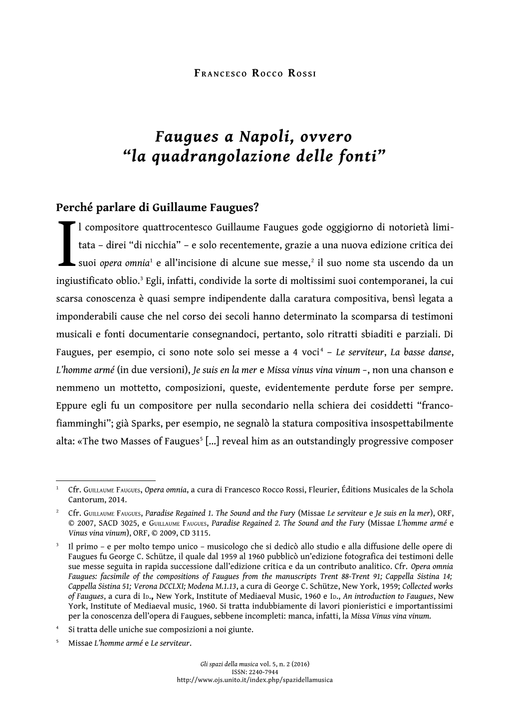 Faugues a Napoli, Ovvero “La Quadrangolazione Delle Fonti”