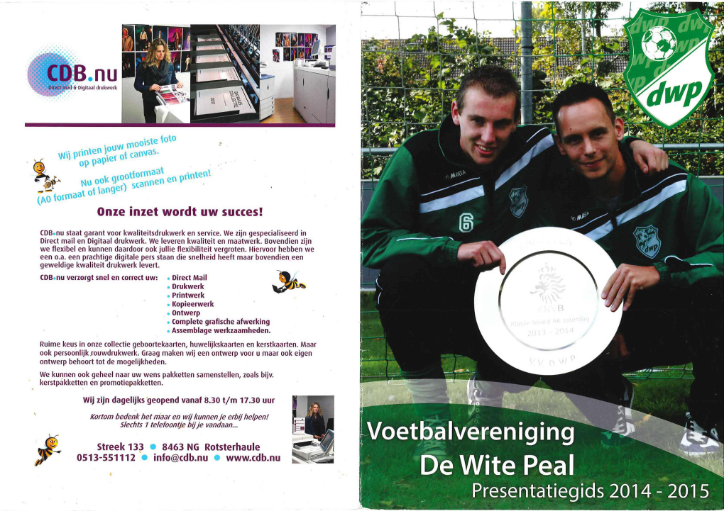 De Wite Peal Presentatiegids 2014- 2015 Hoofdsponsor Contributie Meer Informatie: of Penningmeester