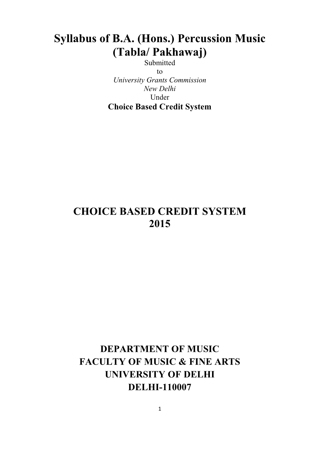 Syllabus of B.A. (Hons.) Percussion Music (Tabla/ Pakhawaj) Submitted to University Grants Commission New Delhi Under Choice Based Credit System