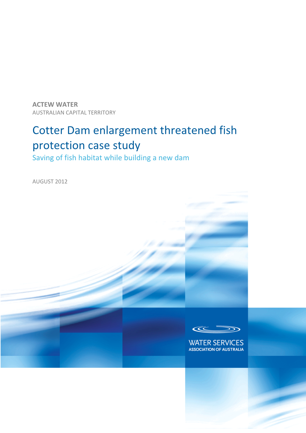 Cotter Dam Enlargement Threatened Fish Protection Case Study Saving of Fish Habitat While Building a New Dam