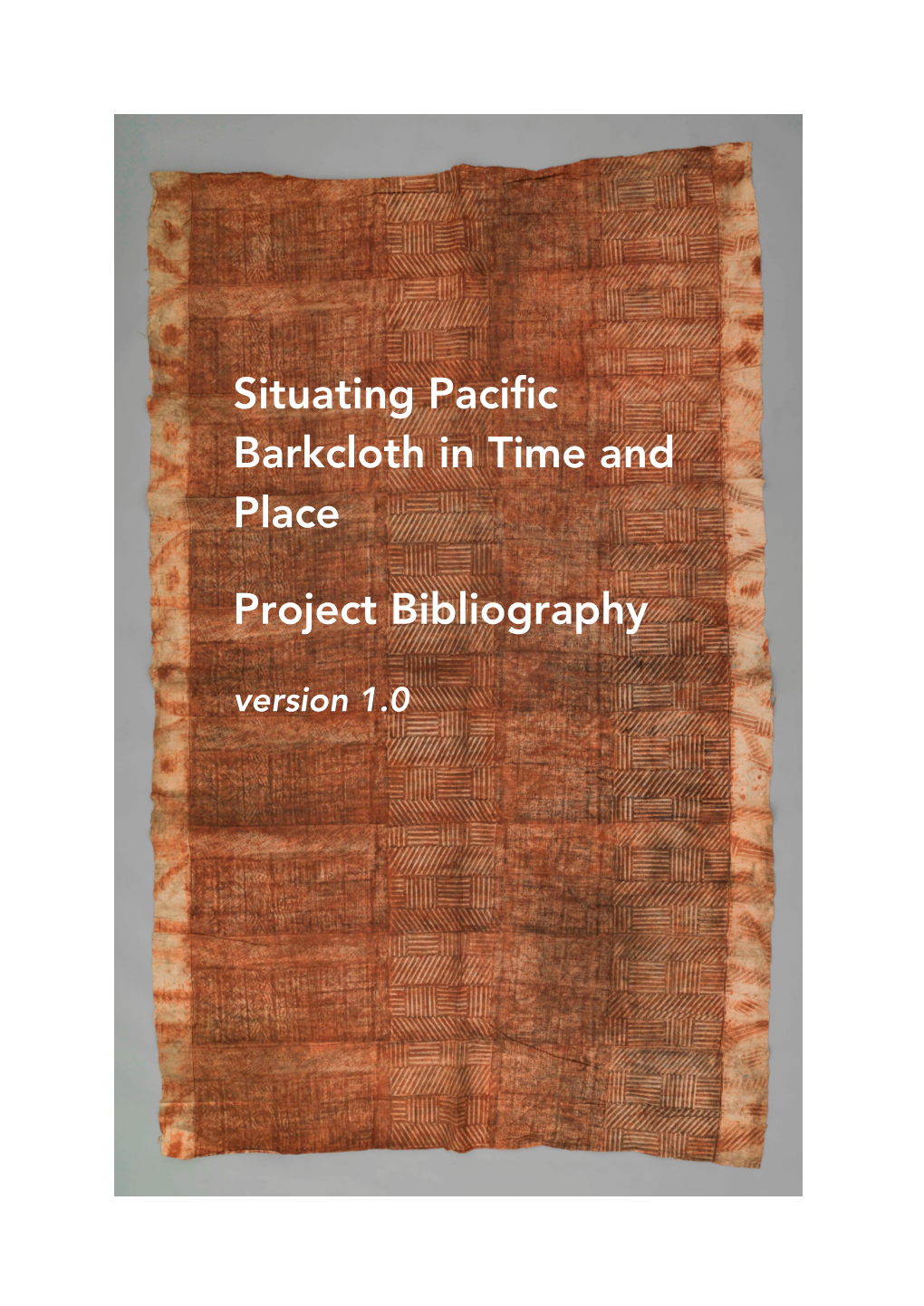 Situating Pacific Barkcloth in Time and Place Project Bibliography