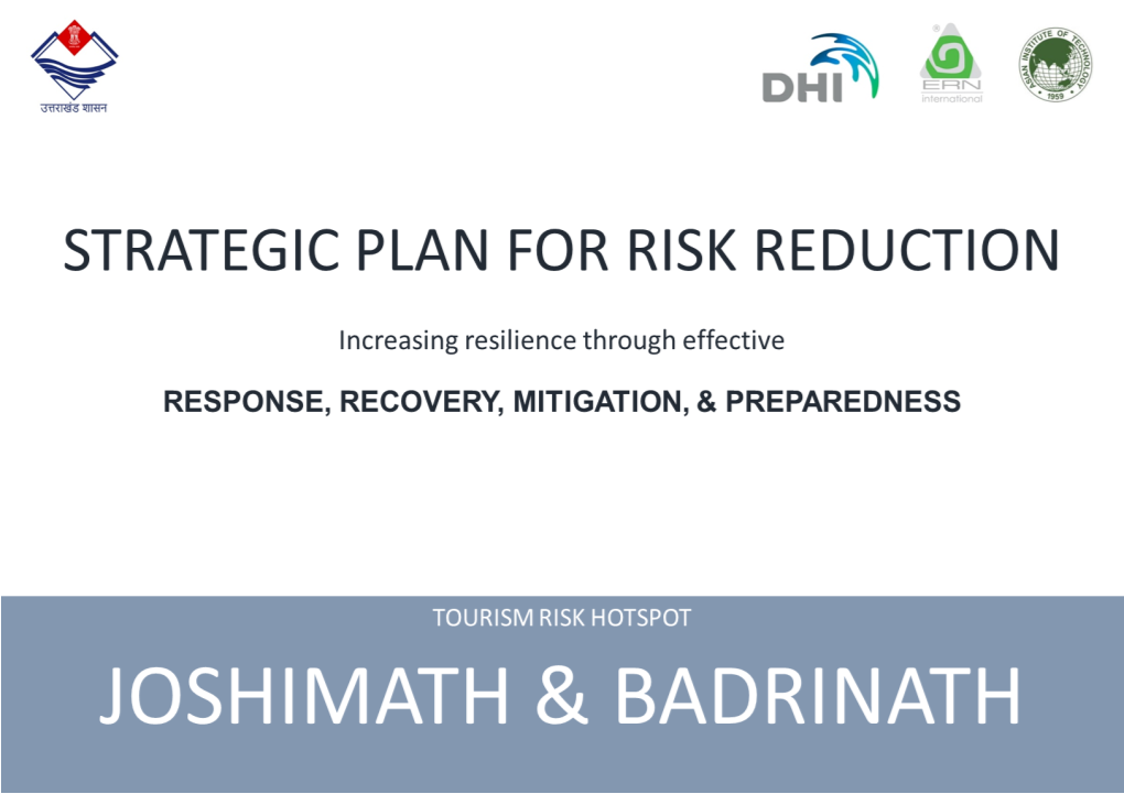 Strategic Plan for Risk Reduction: Joshimath & Badrinath August 2018