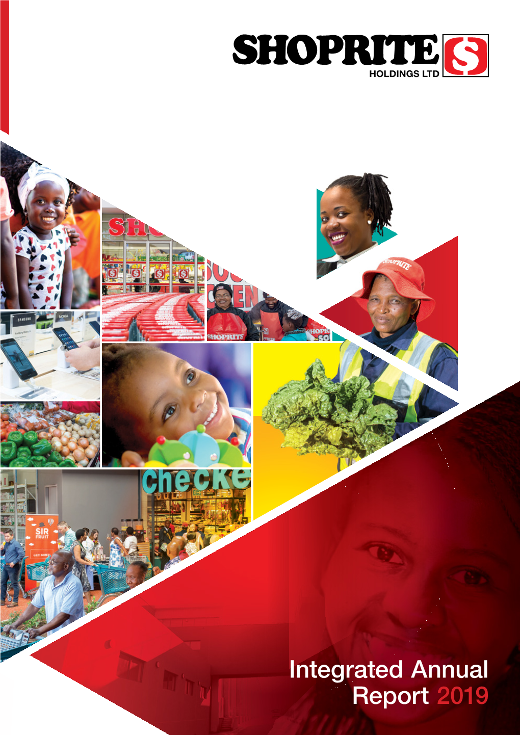 2019 Integrated Annual Report for Shoprite Holdings Limited and Its Subsidiaries in Its 40Th Year
