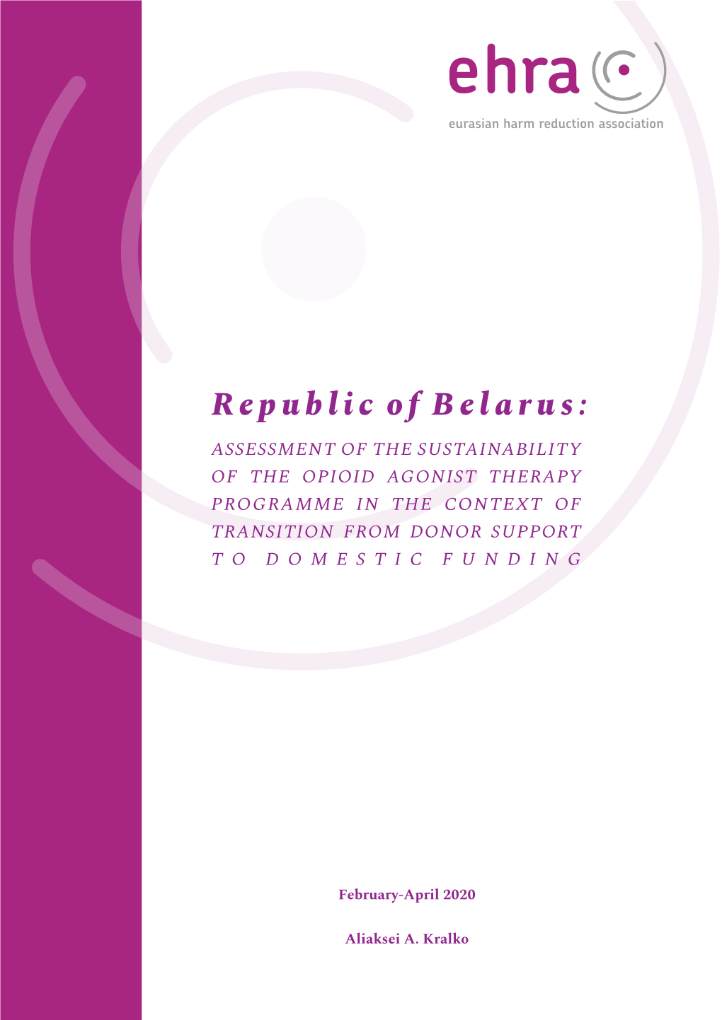 Republic of Belarus: Assessment of the Sustainability of the Opioid Agonist Therapy Programme in the Context of Transition from Donor Support to Domestic Funding