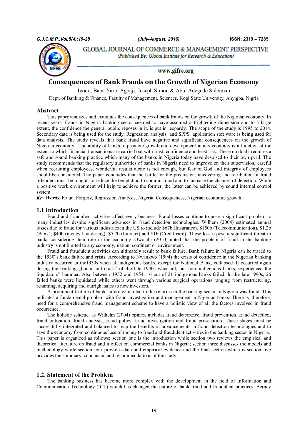 Consequences of Bank Frauds on the Growth of Nigerian Economy Iyodo, Baba Yaro, Agbaji, Joseph Simon & Abu, Adegede Suleiman Dept