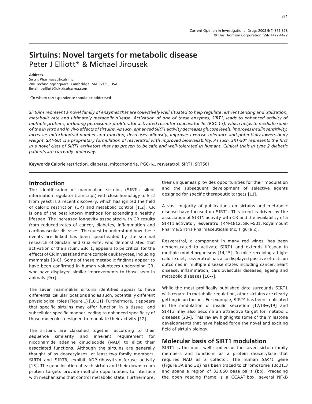 Sirtuins: Novel Targets for Metabolic Disease Peter J Elliott* & Michael Jirousek