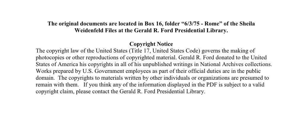 The Original Documents Are Located in Box 16, Folder “6/3/75 - Rome” of the Sheila Weidenfeld Files at the Gerald R