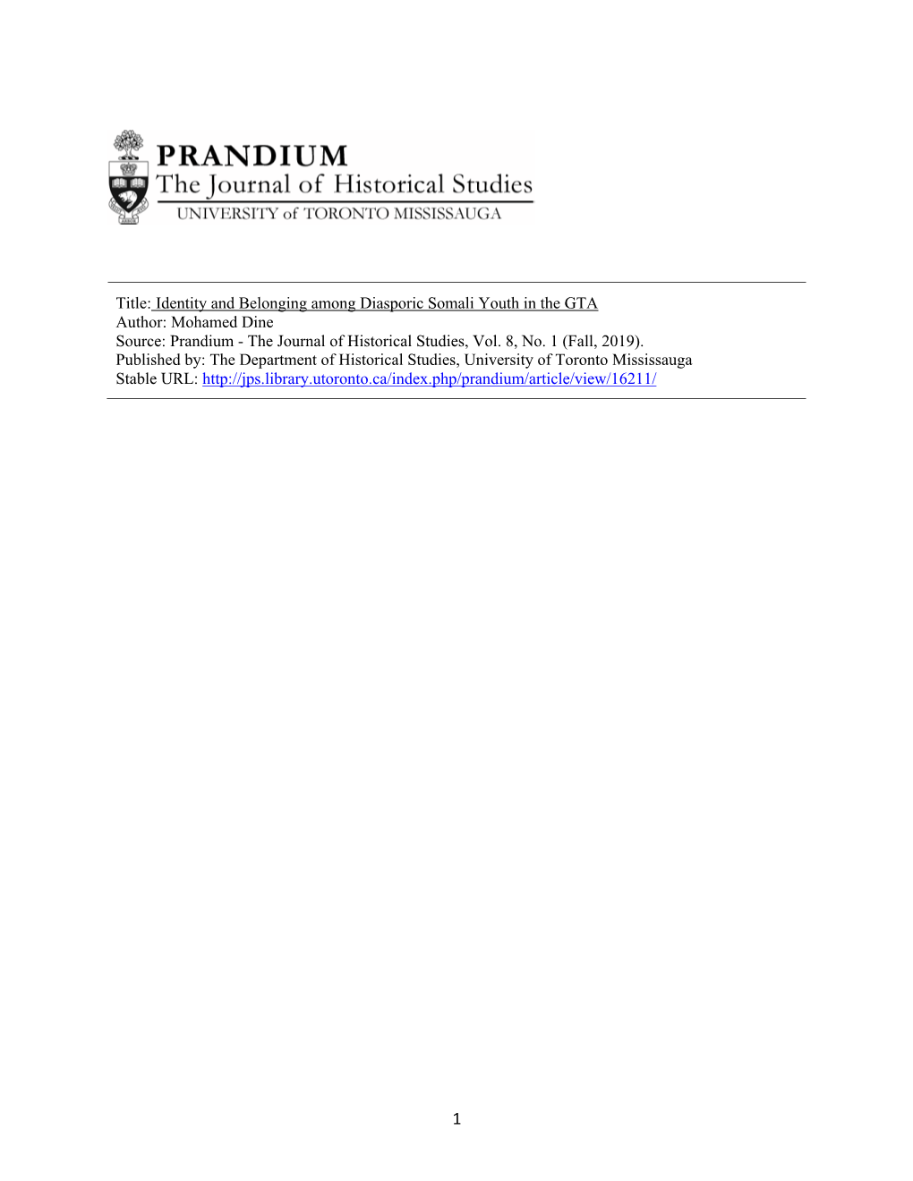 Title: Identity and Belonging Among Diasporic Somali Youth in the GTA Author: Mohamed Dine Source: Prandium - the Journal of Historical Studies, Vol