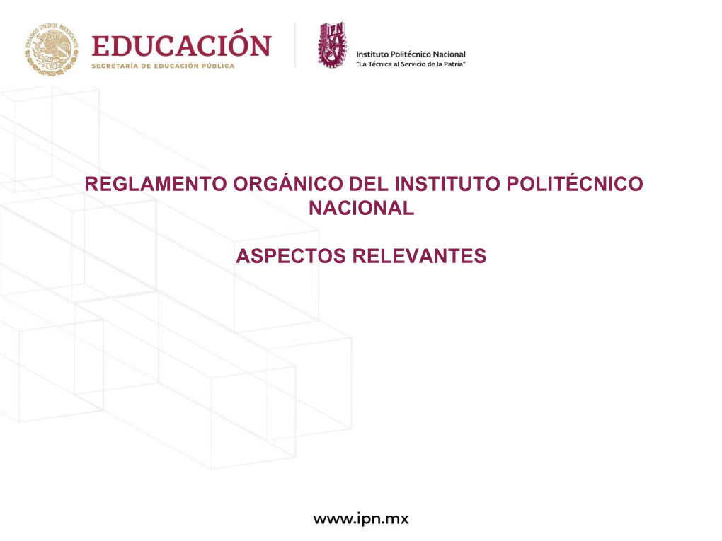 Reglamento Orgánico Del Instituto Politécnico Nacional Aspectos Relevantes