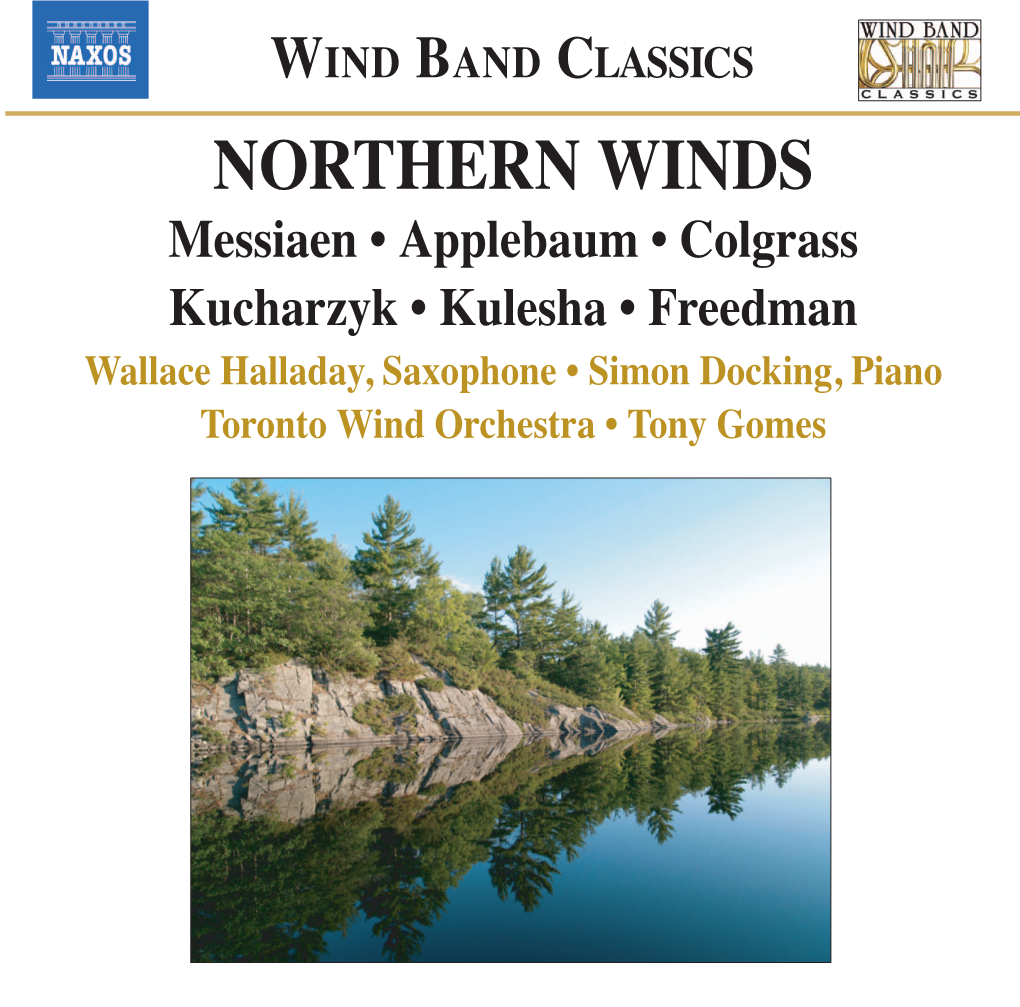 NORTHERN WINDS Globe and Mail for His “Effortless Virtuosity” in Contemporary Music, He Has Given the Performance of Several Masterpieces