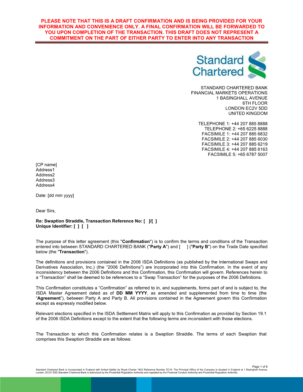 Swaption Straddle, Transaction Reference No: [ ]/[ ] Unique Identifier: [ ] [ ]