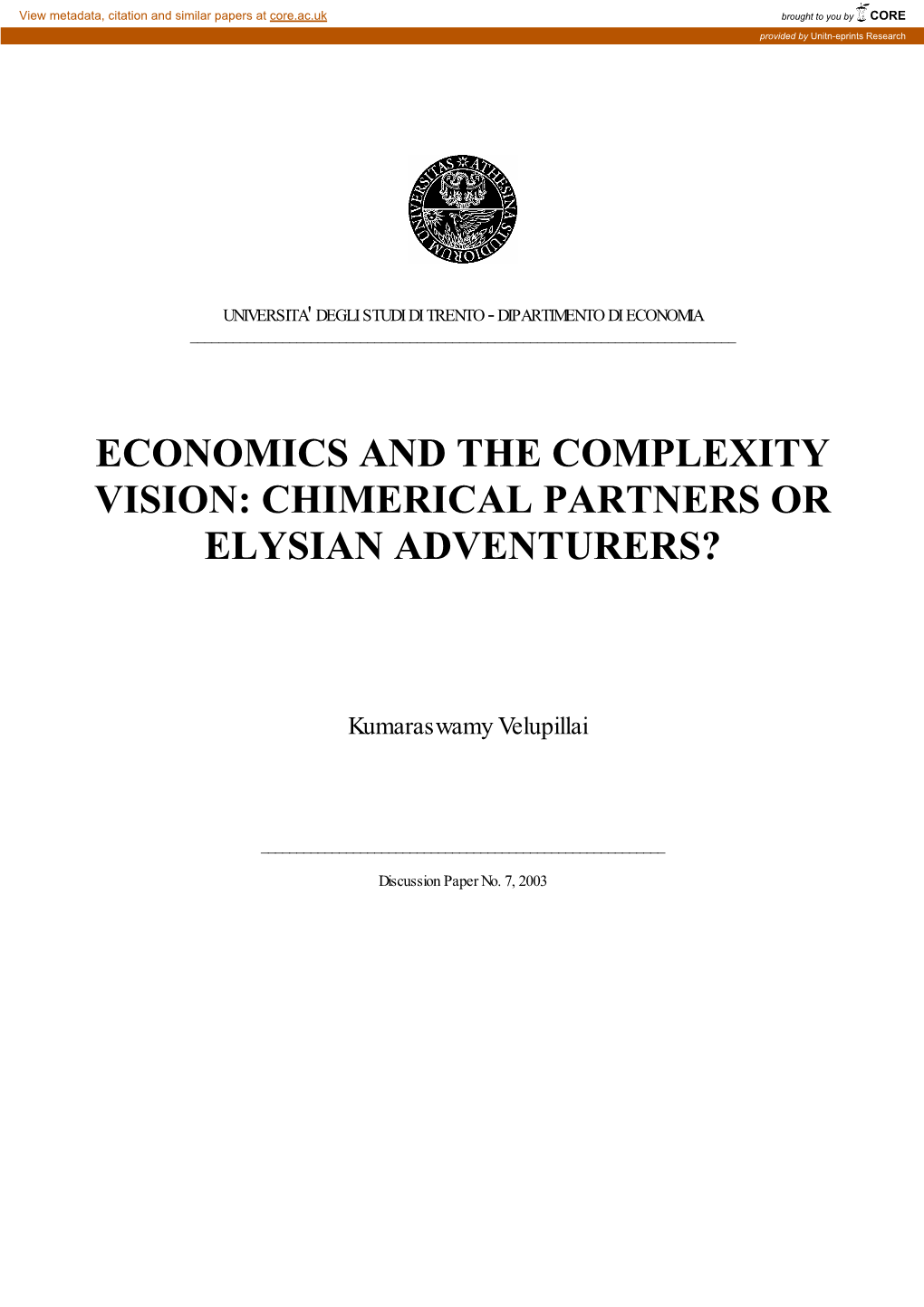 Economics and the Complexity Vision: Chimerical Partners Or Elysian Adventurers?