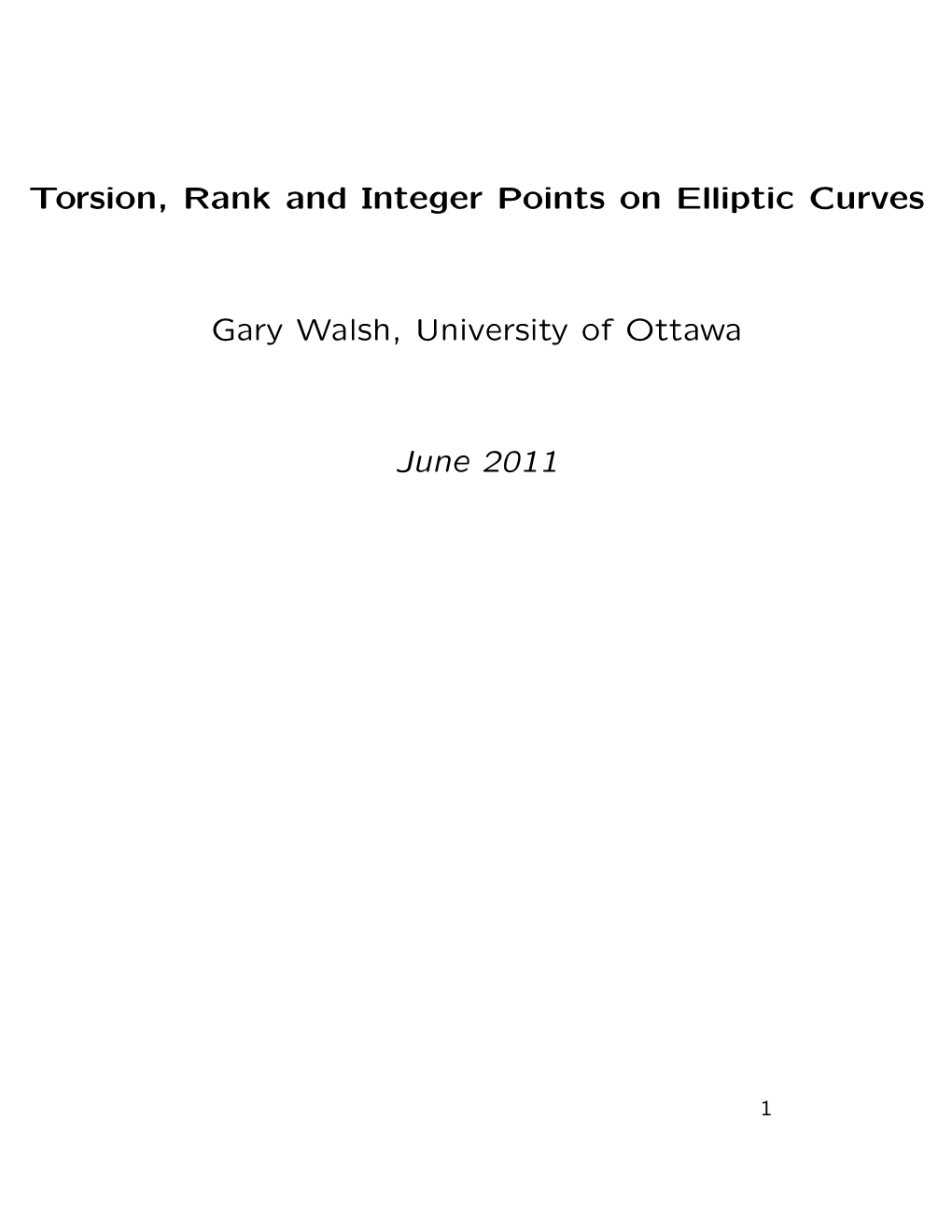 Torsion, Rank and Integer Points on Elliptic Curves Gary Walsh