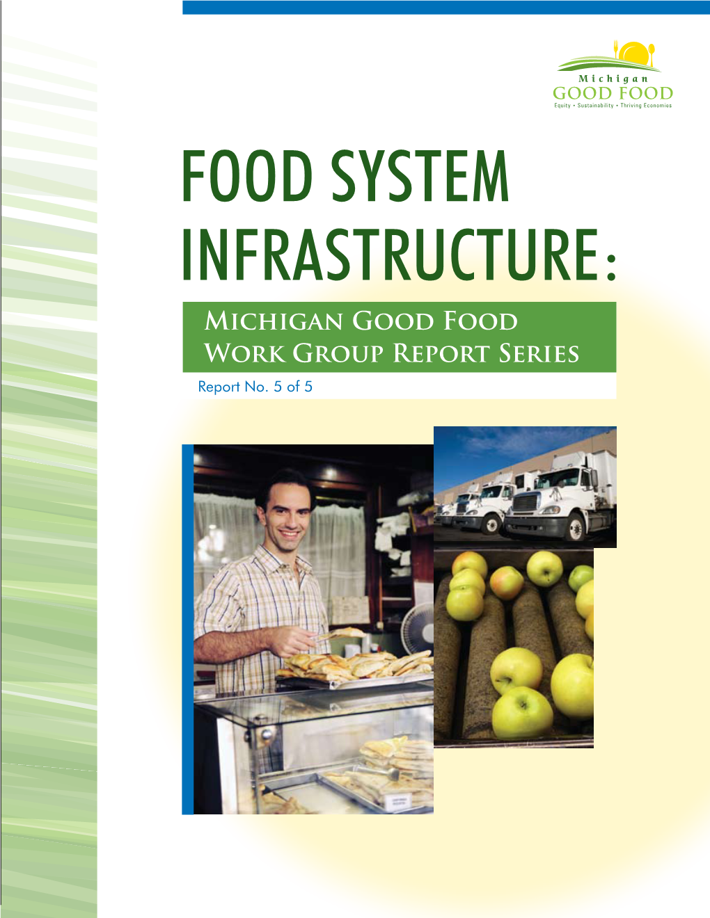 Food System Infrastructure: Michigan Good Food Work Group Report Series Report No