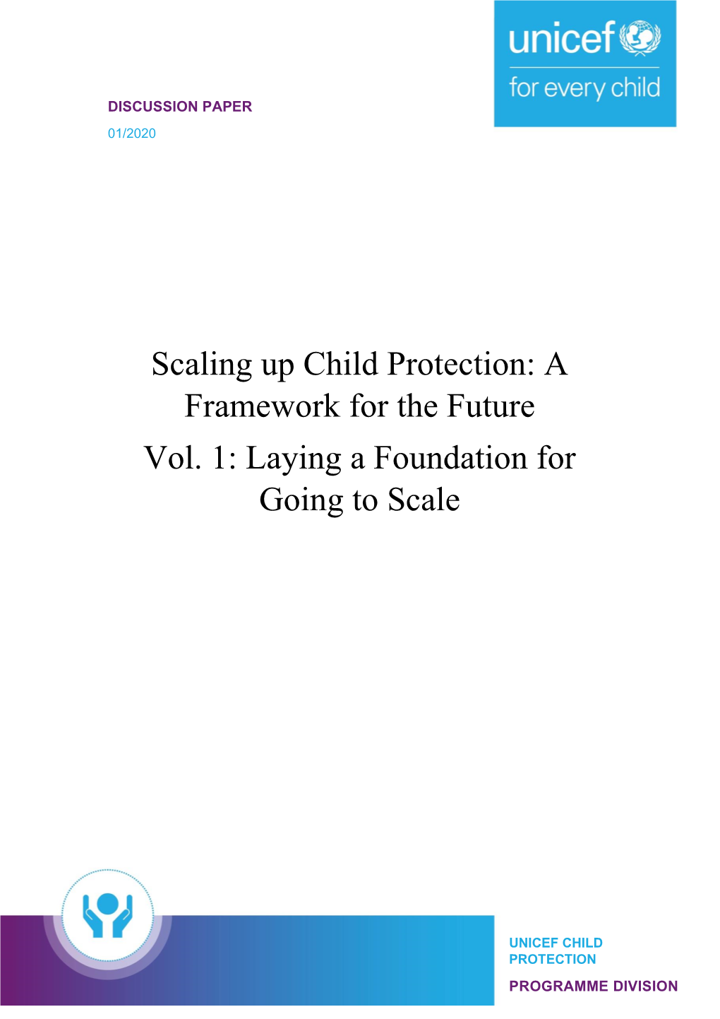 Scaling up Child Protection: a Framework for the Future Vol. 1