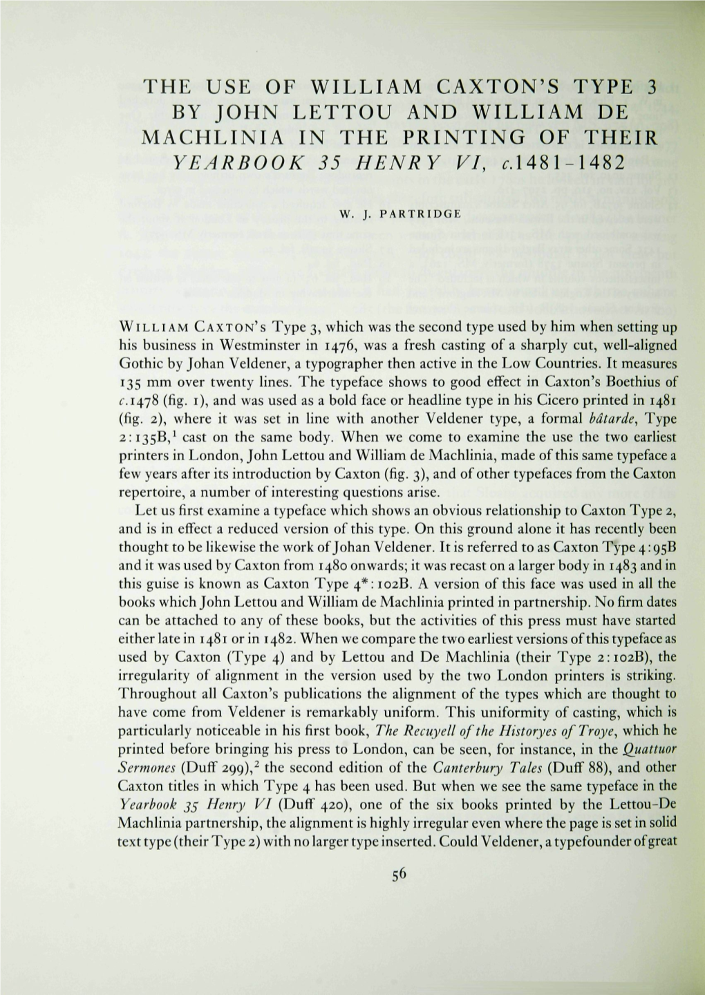 The Use of William Caxton's Type 3 by John Lettou and William De Machlinia in the Printing of Their Yearbook 35 Henry Vi, ^.1481-1482