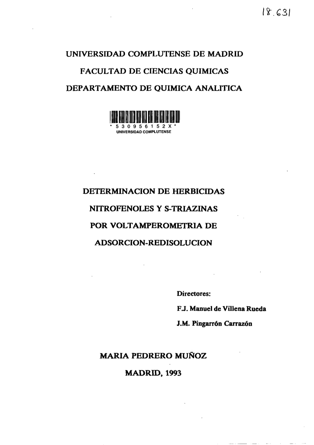 Determinación De Herbicidas Nitrofenoles Y S-Triazinas Por Valtamperometría De Adsorción- Redisolución”, Ha Sido Realizado En Este Departamento Por Dfia