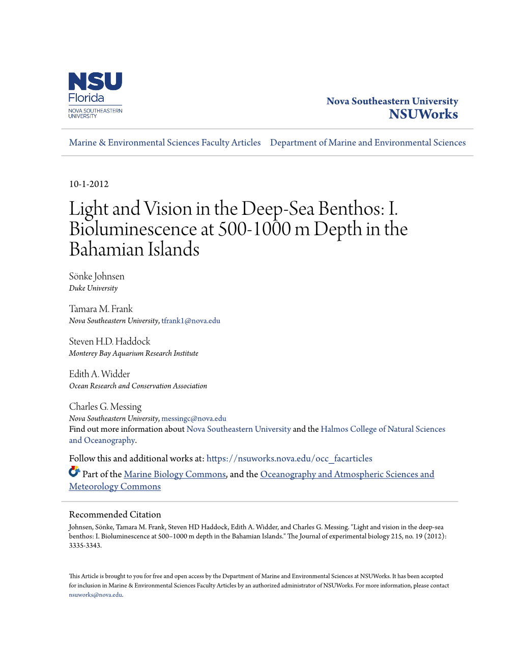 Light and Vision in the Deep-Sea Benthos: I