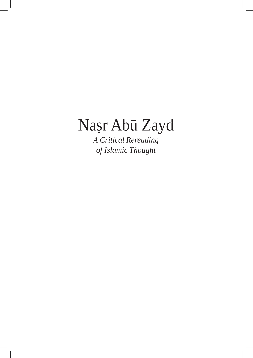 Moch Nasr Abu Zayd a Critical Rereading of Islamic Thought